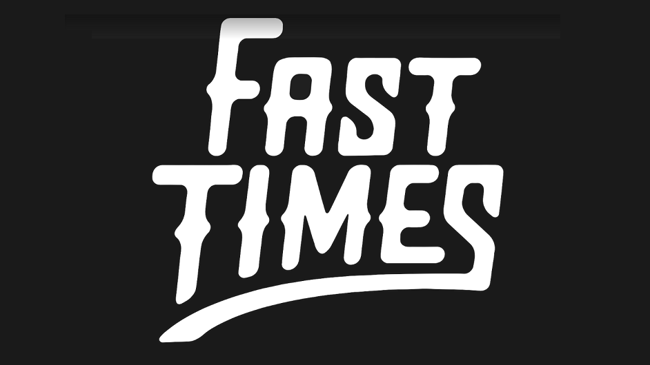 Fast times